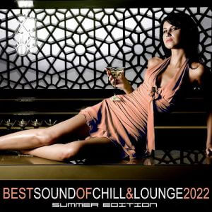 Best Sound Of Chill & Lounge 2022: Summer Edition