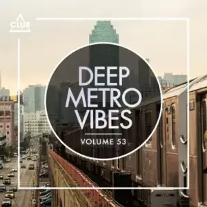 Deep Metro Vibes, Vol. 53