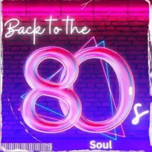 Back To The 80s - Soul
