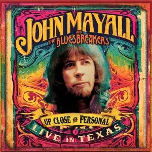 John Mayall and The Bluesbreakers - Up Close And Personal: Live In Texas