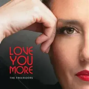 The Freeriders - Love You More