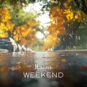 Rainy Weekend