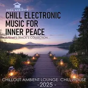 Chill Electronic Music For Inner Peace