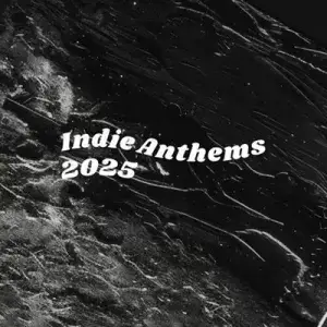 Indie Anthems