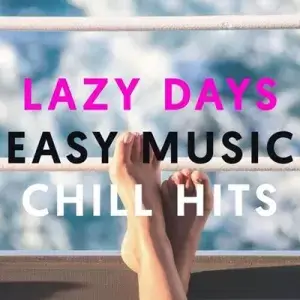 Lazy Days Easy Music Chill Hits