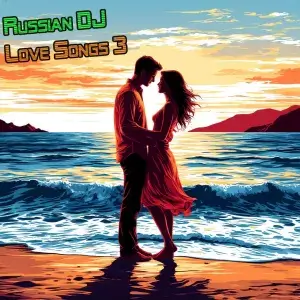 Russian DJ - Love Songs 3 (MP3)