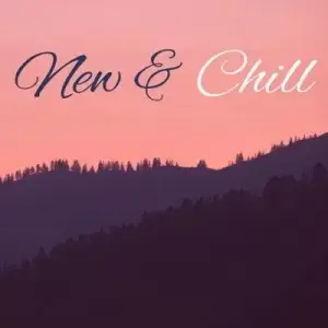 New & Chill