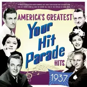 America's Greatest Your Hit Parade Hits 1937 (MP3)