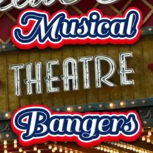 Musical Theatre Bangers