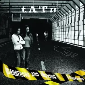 t.A.T.u. - Dangerous and Moving