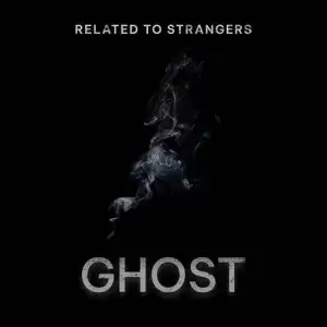 Related to Strangers & Matthew - Ghost