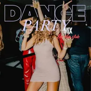 Dance Party Mix for the Club