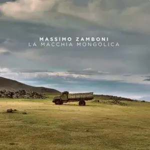 Massimo Zamboni - La Macchia Mongolica
